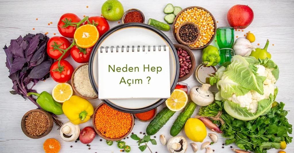 Neden hep aç hissediyoruz ?